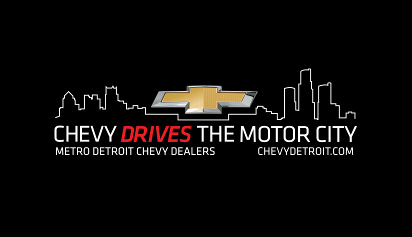 CHEVY DRIVES THE MOTOR CITY, AND WE DRIVE THEIR MESSAGING